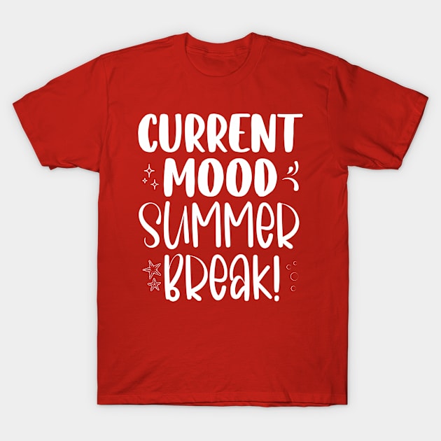 Current Mood Summer Break! T-Shirt by chidadesign